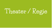 Theater / Regie